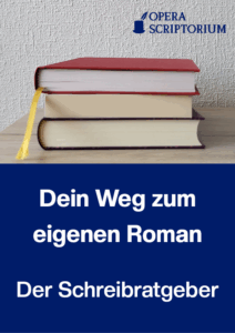 Roman schreiben - Schreibratgeber von Opera Scriptorium